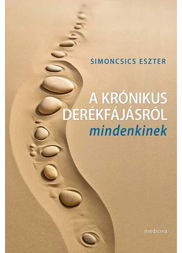 A krónikus derékfájásról mindenkinek Simonics Eszter, konyvaruhaz.eu, sikerkönyvek, 