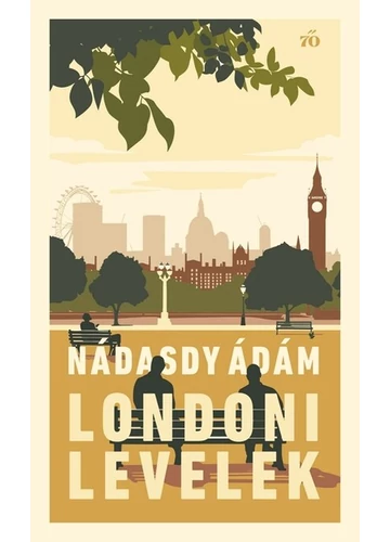 Londoni levelek Nádasdy Ádám, konyvaruhaz.eu, sikrkönyvek, 