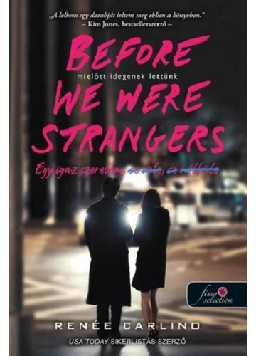 Before We Were Strangers - Mielőtt idegenek lettünk Renée Carlino, konyvaruhaz.eu, sikerkönyv, 