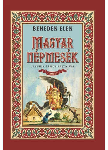 MAGYAR NÉPMESÉK I. kötet -  Benedek Elek, konyvaruhaz.eu, sikerkönyvek, 