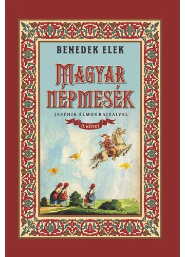 MAGYAR NÉPMESÉK II. kötet -  Benedek Elek, konyvaruhaz.eu, sikerkönyvek, 