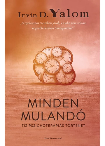 Minden mulandó - Tíz pszichoterápiás történet (2. kiadás) Irvin D. Yalom, konyvaruhaz.eu, sikerkönyvek,