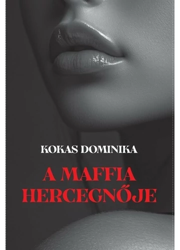 A maffia hercegnője Kokas Dominika, konyvaruhaz.eu, 
