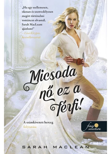 Micsoda nő ez a férfi! Sarah Maclean, konyvaruhaz.eu, 