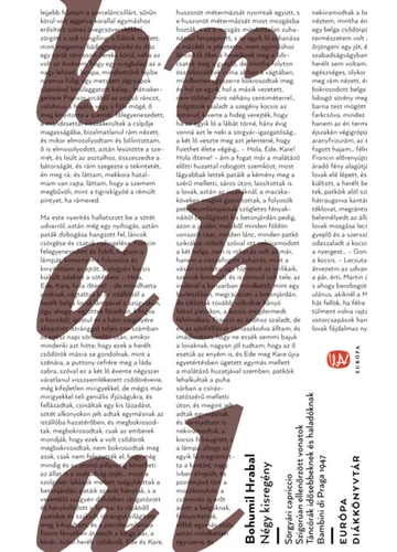 Négy kisregény: Sörgyári capriccio - Szigorúan ellenőrzött vonatok - Táncórák idősebbeknek és haladóknak - Bambini di Praga 1947 Bohumil Hrabal, konyvaruhaz.eu, sikerkönyvek, 