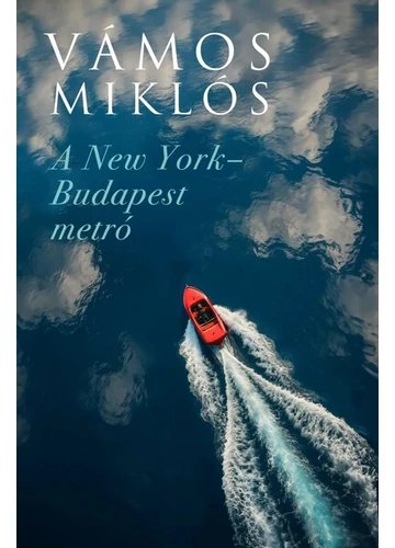 A New York-Budapest metró (új kiadás) Vámos Miklós, konyvaruhaz.eu, 