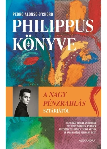 Philippus könyve Pedro Alonso O’Choro, konyvaruhaz.eu, sikerkönyv, 