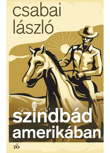 Szindbád Amerikában Csabai László, konyvaruhaz.eu, sikerkönyv, 