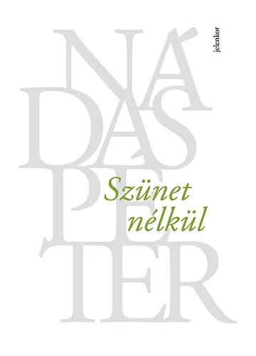 Szünet nélkül Nádas Péter, konyvaruhaz.eu, sikerkönyvek,
