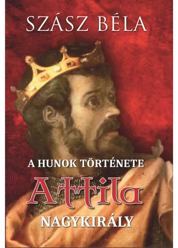 A Hunok története Szász Béla, konyvaruhaz.eu, sikerkönyvek, 