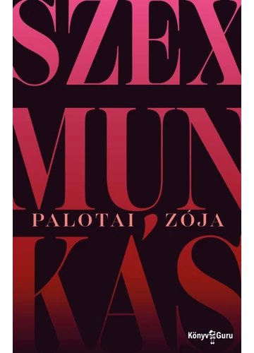 Szexmunkás Palotai Zója, konyvaruhaz.eu, sikerkönyv, 