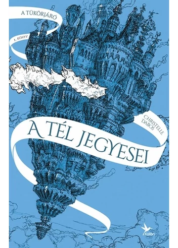A tél jegyesei - A tükörjáró 1. (új kiadás) Christelle Dabos, konyvaruhaz.eu, 