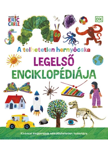 A telhetetlen hernyócska legelső enciklopédiája - Kíváncsi kisgyerekek nélkülözhetetlen tudástáram Eric Carle, konyvaruhaz.eu, 