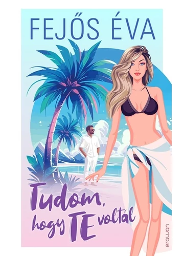Tudom, hogy te voltál Fejős Éva, konyvaruhaz.eu, 