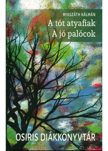 A tót atyafiak - A jó palócok  Mikszáth Kálmán, konyvaruhaz.eu, sikerkönyvek, 