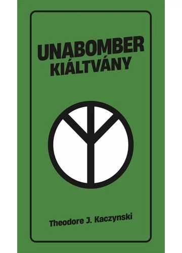 Unabomber kiáltvány Theodore J. Kaczynski, konyvaruhaz.eu, 