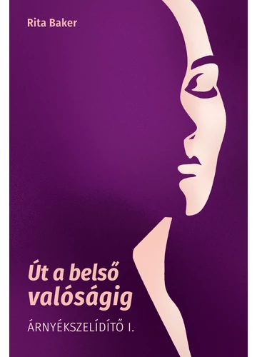 Út a belső valóságig  Rita Baker, konyvaruhaz.eu, 