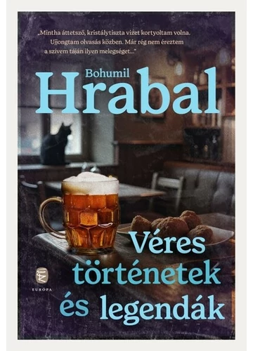 Véres történetek és legendák (új kiadás) Bohumil Hrabal, konyvaruhaz.eu, 