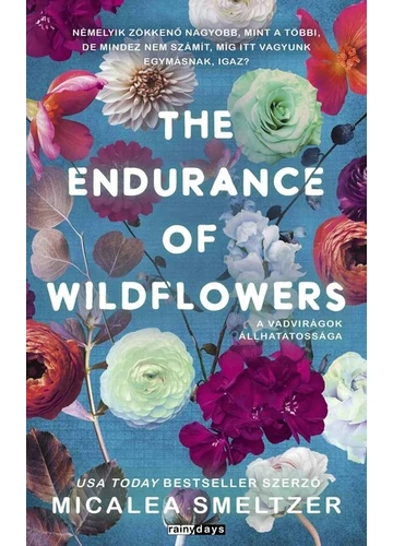 The Endurance Of Wildflowers - A vadvirágok állhatatossága (éldekorált) Micalea Smeltzer, konyvaruhaz.eu, 