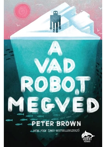 A vad robot megvéd Peter Brown, konyvaruhaz.eu, sikerkönyv, 