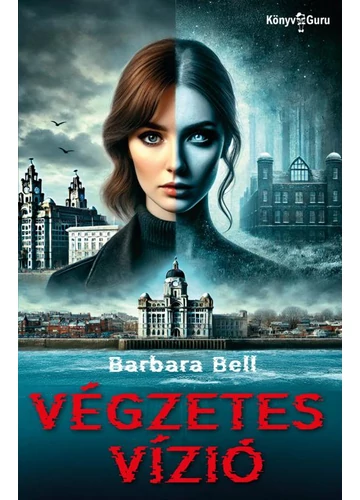 Végzetes vízió Barbara Bell, konyvaruhaz.eu, sikerkönyvek, 