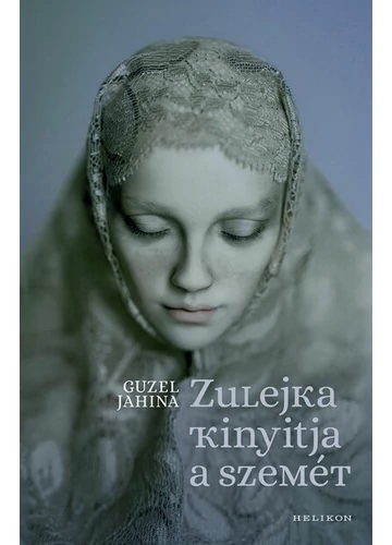 Zulejka kinyitja a szemét (új kiadás) Guzel Jahina, konyvaruhaz.eu, 