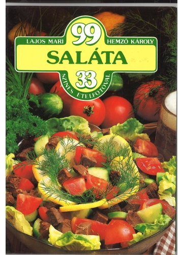 99 saláta 33 színes ételfotóval Lajos Mari- Hemző Károly