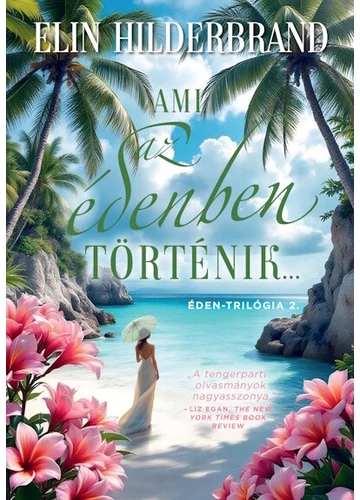 Ami az édenben történik... - Éden-trilógia 2. (éldekorált) Elin Hilderbrand