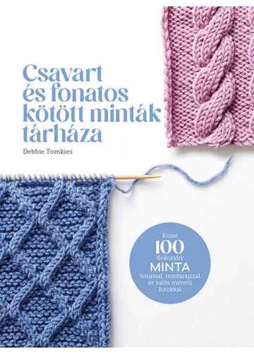 Csavart és fonatos kötött minták tárháza Debbie Tomkies