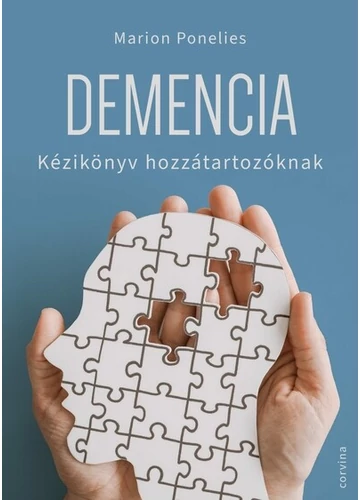 Demencia - Kézikönyv hozzátartozóknak Marion Ponelies