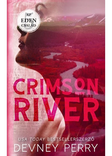 Crimson River - Az Eden család 5. (éldekorált) Devney Perry