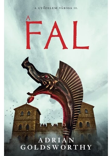 A fal - A győzelem városa III. Adrian Goldsworthy