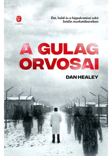 A Gulág orvosai Dan Healey