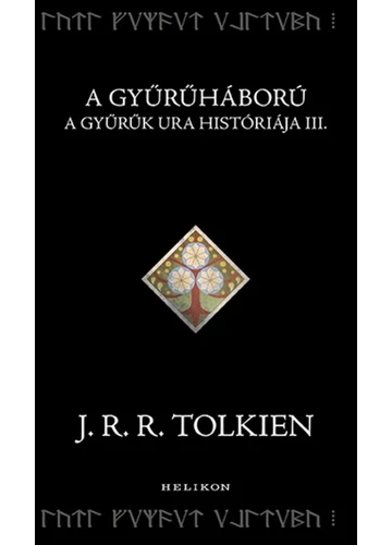 A Gyűrűháború - A Gyűrűk Ura históriája III. J. R. R. Tolkien