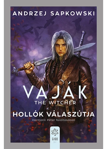 Hollók válaszútja - Vaják világában játszódó kötet Andrzej Sapkowski