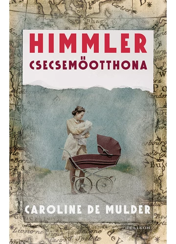 Himmler csecsemőotthona Caroline De Mulder