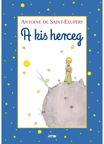 A kis herceg (új kiadás) - Lazi Antoine de Saint-Exupéry