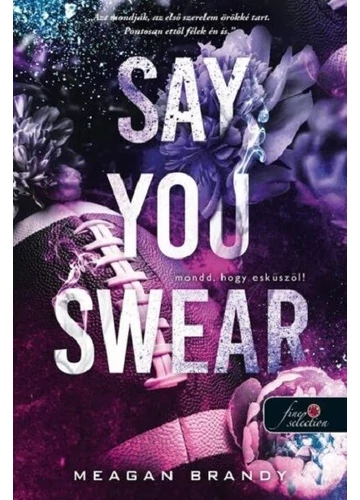 Say You Swear - Mondd, hogy esküszöl! Meagan Brandy