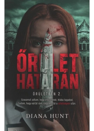 Őrület határán - Őrületben 2. (2. kiadás) Diana Hunt