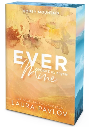 Ever Mine - Örökké az enyém - Honey Mountain (éldekorált) Laura Pavlov.