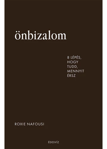 Önbizalom - 8 lépés, hogy tudd, mennyit érsz Roxie Nafousi