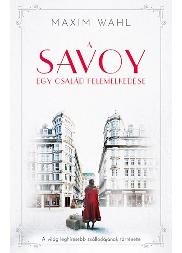 A Savoy 1. - Egy család felemelkedése Maxim Wahl