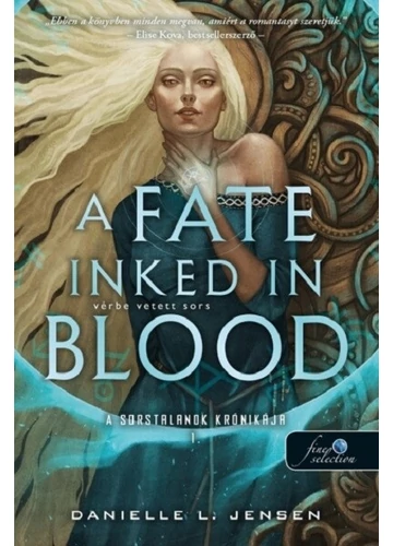 A Fate Inked in Blood - Vérbe vetett sors - A sorstalanok krónikája I. Danielle L. Jensen