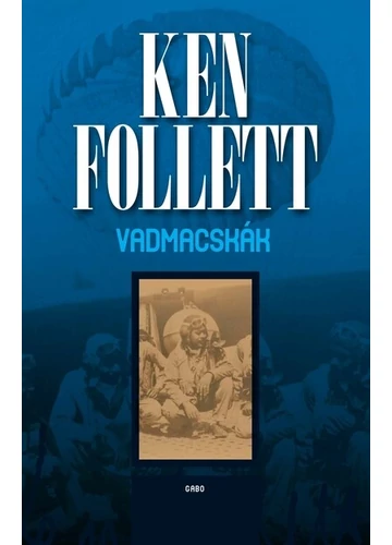 Vadmacskák (új kiadás). Ken Follett