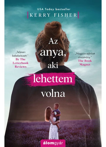 Az anya, aki lehettem volna Kerry Fisher, topbook, konyvaruhaz.eu, 