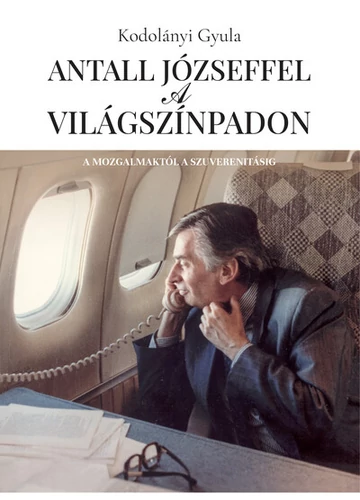 Antall Józseffel a világszínpadon Kodolányi Gyula, topbook, konyvaruhaz.eu, 