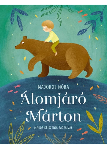 Álomjáró Márton Majoros Nóra, Maros Krisztina, topbook, konyvaruhaz.eu, 