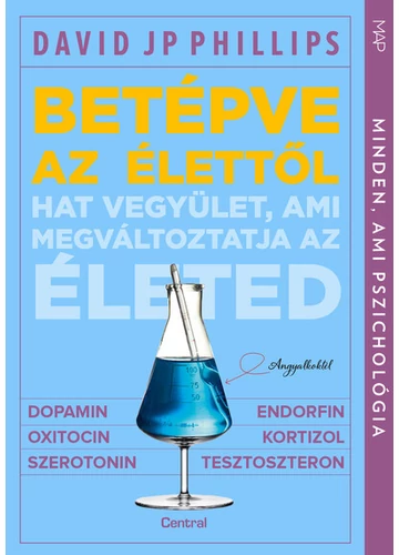 Betépve az élettől - Hat vegyület, ami megváltoztatja az életed - MAP-sorozat David JP Phillips, topbook, konyvaruhaz.eu, 