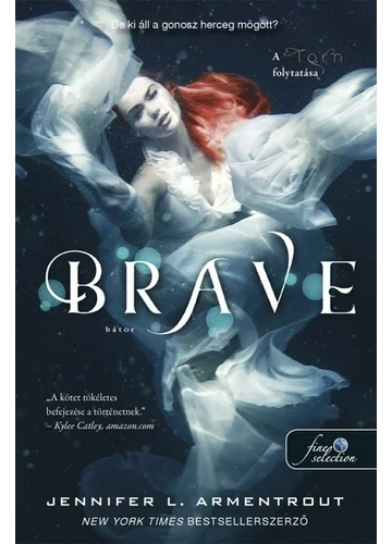 Brave - Bátor - Megveszekedett 3. J. L. Armentrout, topbook, konyvaruhaz.eu, 