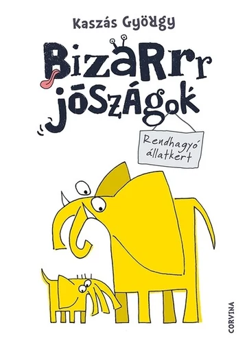 Bizarrr jószágok - Rendhagyó állatkert Kaszás György, topbook, konyvaruhaz.eu, 